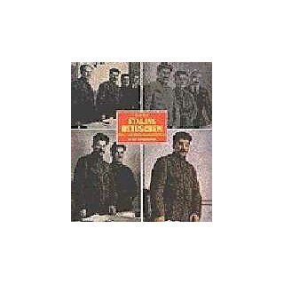 Stalins Retuschen. Foto  und Kunstmanipulation in der Sowjetunion