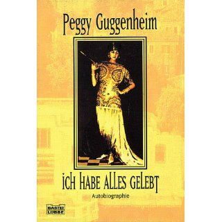 Ich habe alles gelebt Autobiographie Peggy Guggenheim