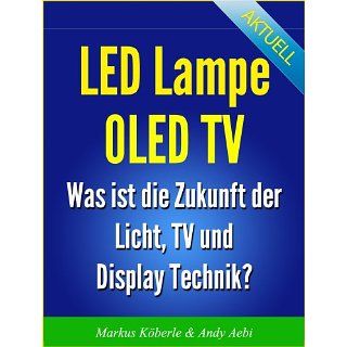 Led Lampe OLED TV   Wie funktioniert LED und OLED? eBook Andy Aebi