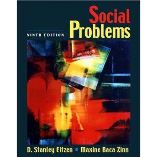 Social Problems D. Stanley Eitzen, Maxine Baca Zinn