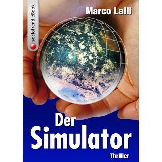 Der Simulator. Thriller eBook: Marco Lalli: Kindle Shop