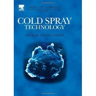 Cold Spray Technology eBook Anatolii Papyrin, Vladimir Kosarev
