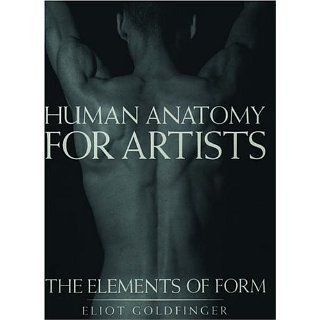 Human Anatomy for Artists The Elements of Form eBook Eliot