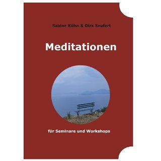 Meditationen für Seminare und Workshops eBook: Sabine Kühn, Dirk