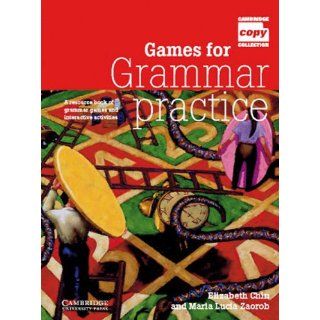 Games for Grammar Practice. Teachers Resource Book A Resource Book of