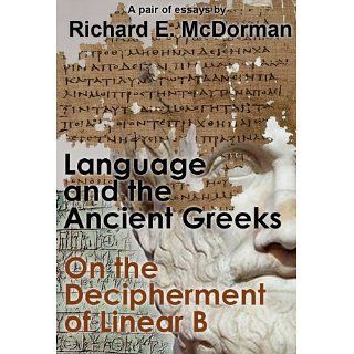 Language and the Ancient Greeks and On the Decipherment of Linear B (A