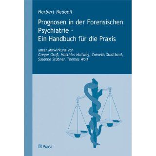 Prognosen in der Forensischen Psychiatrie   Ein Handbuch für die