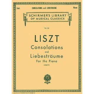 Franz Liszt Consolations, Nos. 1 6 Liebestraume Three Nocturnes for