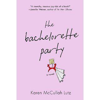 The Bachelorette Party eBook Karen McCullah Lutz Kindle