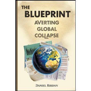 The Blueprint Averting Global Collapse eBook Daniel Rirdan 