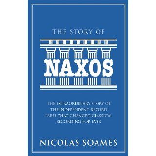 The Story Of Naxos The extraordinary story of the independent record