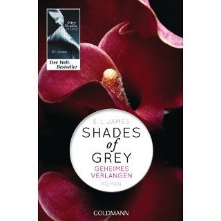 Shades of Grey   Geheimes Verlangen Band 1   Roman eBook E L James
