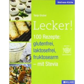 Lecker! 100 Rezepte: glutenfrei, laktosefrei, fruktosearm   mit Stevia