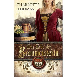 Das Erbe der Braumeisterin Historischer Roman eBook Charlotte Thomas