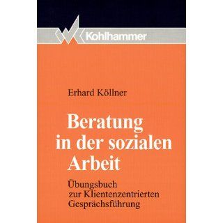 Beratung in der sozialen Arbeit Erhard Köllner Bücher