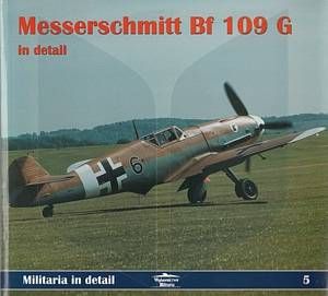 Militaria in detail 5 Messerschmitt Bf 109 G (Flugzeug Modellbau
