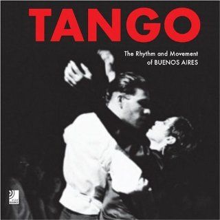 Tango. The Rhythm and Movement of Buenos Aires (inkl. 4 Musik CDs