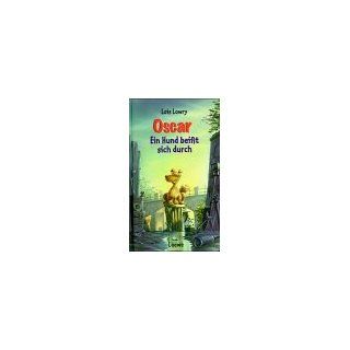 Oscar, Ein Hund beißt sich durch Lois Lowry Bücher
