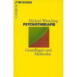 Psychotherapie Grundlagen und Methoden Michael Wirsching
