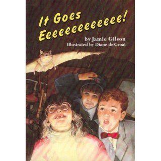 It Goes Eeeeeeeeeeeee!: Jamie Gilson, Diane de Groat