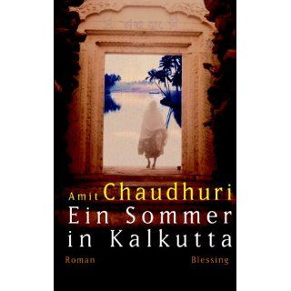 Ein Sommer in Kalkutta Amit Chaudhuri, Gisela Stege