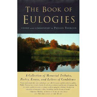 The Book Of Eulogies A Collection of Memorial Tributes, Poetry