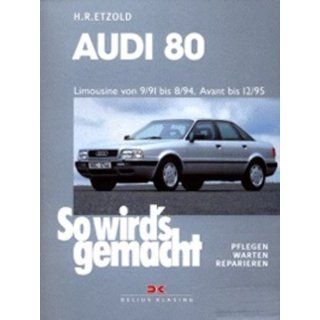 Audi 80 9/91 bis 8/94, Avant bis 12/95: So wirds gemacht   Band 77