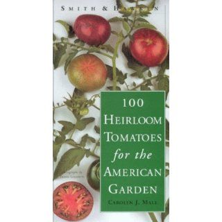 100 Heirloom Tomatoes for the American Garden (Smith & Hawken): 
