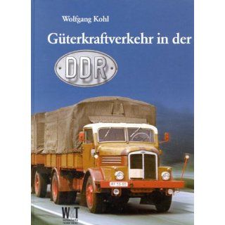 Güterkraftverkehr in der DDR Wolfgang Kohl Bücher
