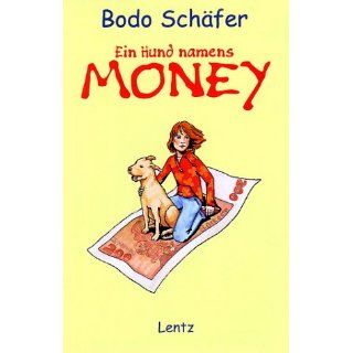 Ein Hund namens Money Bodo Schäfer Bücher