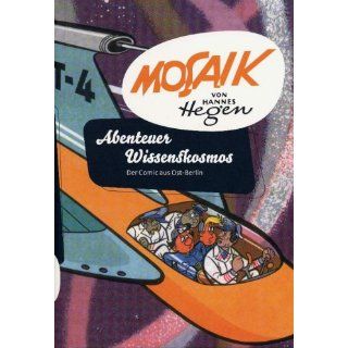 Mosaik von Hannes Hegen. Abenteuer Wissenskosmos. Der Comic aus Ost