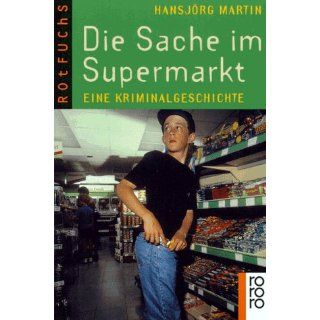 Die Sache im Supermarkt. Eine Kriminalgeschichte. 