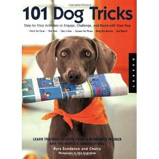 101 Dog Tricks Step by step Activities to Engage, Challenge, and Bond
