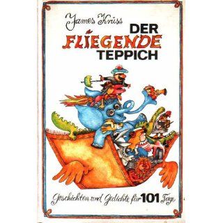 Der fliegende Teppich. Geschichten und Gedichte für 101 Tage. 