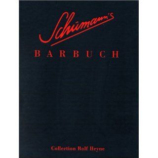 Schumanns Barbuch. Drinks und Stories Charles Schumann