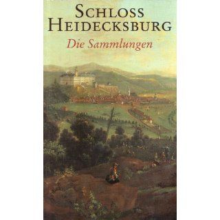 Schloss Heidecksburg Die Sammlungen von Lutz Unbehaun, Jens Henkel