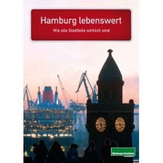 Hamburg lebenswert: Die schönsten Seiten aller 104 Stadtteile: 