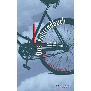 Das Fahrradbuch. Bewegte Geschichten. Michael Rudolf