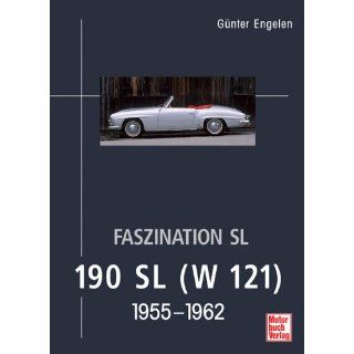 Faszination SL   190 SL (W 121) 1955 1962 Günter Engelen