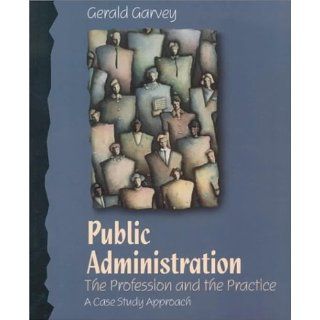Public Administration Profession and Practice A Case Study Approach