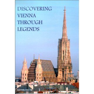 Discovering Vienna through legends. Hannelore Tik Bücher