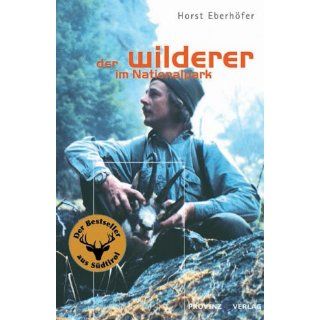 Der Wilderer im Nationalpark Horst Eberhöfer Bücher