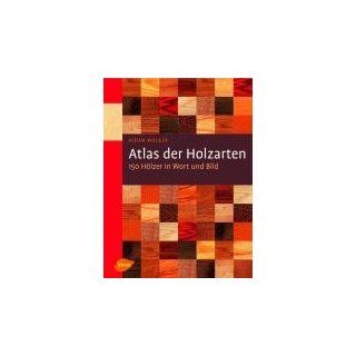 Atlas der Holzarten 150 Hölzer in Wort und Bild Aidan