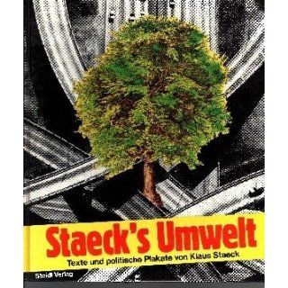 Staecks Umwelt. Texte und politische Plakate Klaus Staeck