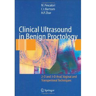 Clinical Ultrasound in Benign Proctology 2 D and 3 D Anal, Vaginal