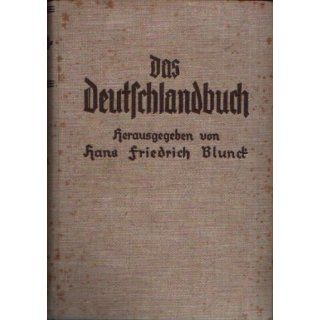 Das Deutschlandbuch Hans Friedrich (Hrsg.) Blunck Bücher