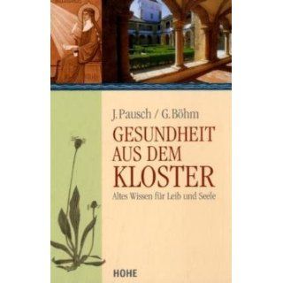 Gesundheit aus dem Kloster Johannes Pausch, Gert Böhm