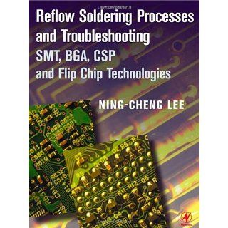 Reflow Soldering Processes SMT, BGA, CSP and Flip Chip Technologies