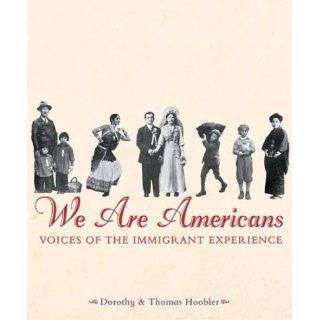 We Are Americans Voices of the Immigrant Experience 
