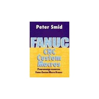 Fanuc CNC Custom Macros Programming Resources for Fanuc Custom Macro